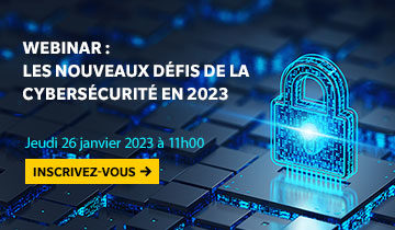 Webinar : Les nouveaux défis de la cybersécurité en 2023