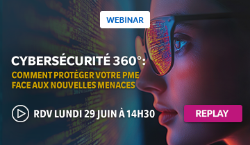 Webinar Cybersécurité 360° : comment protéger votre PME face aux nouvelles menaces ?